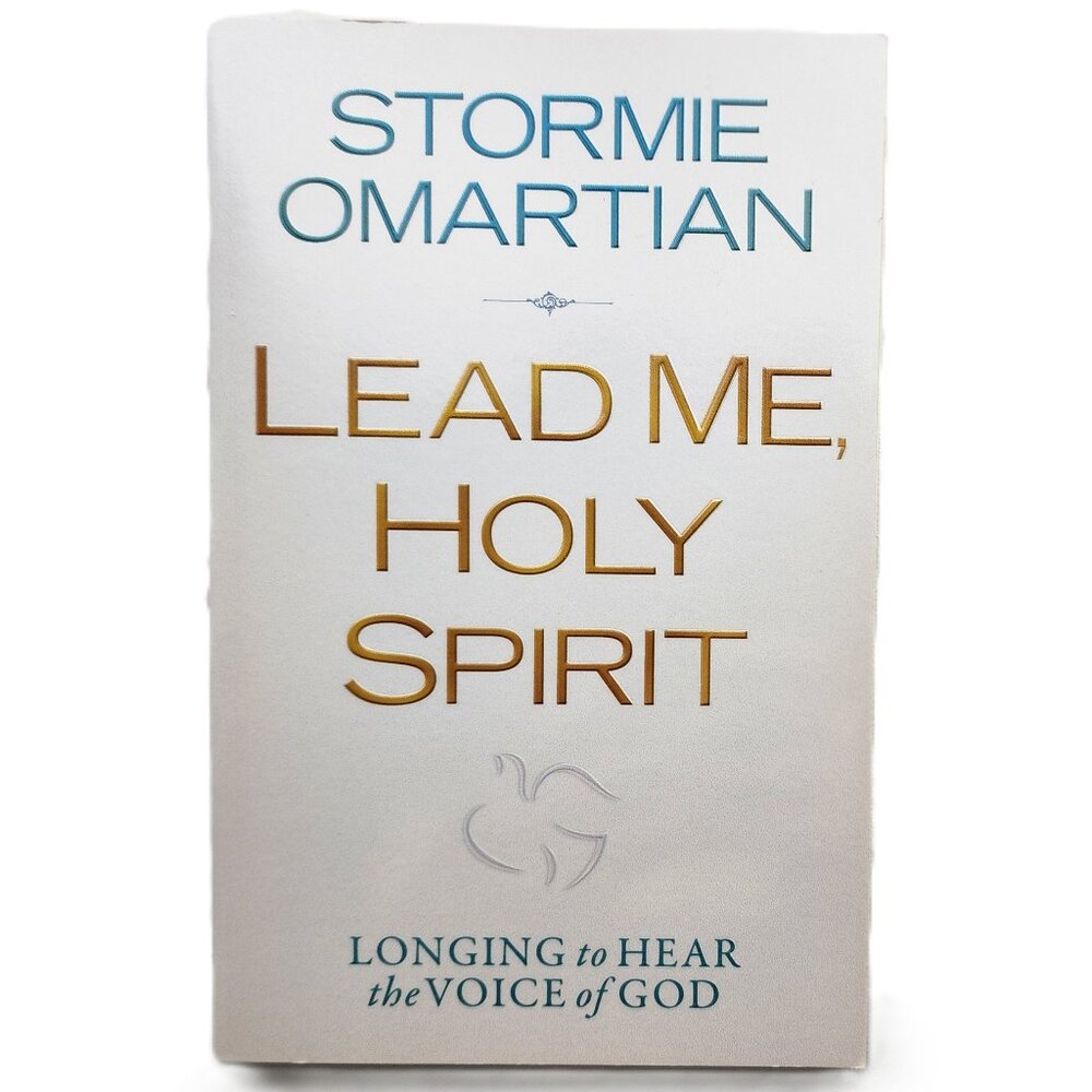 Lead Me, Holy Spirit: Longing to Hear the Voice of God by Stormie Omartian